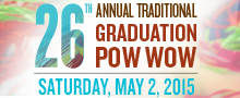 26th Annual Traditional Graduation Pow Wow