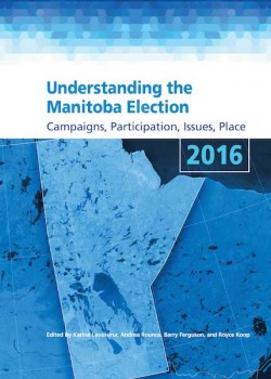 UM Press' first-ever digital-only publication, analyzes the recent Manitoba general election