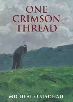 One Crimson Thread by Micheal O’Siadhail.