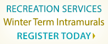 Recreation Services Winter Term Intramurals Registration