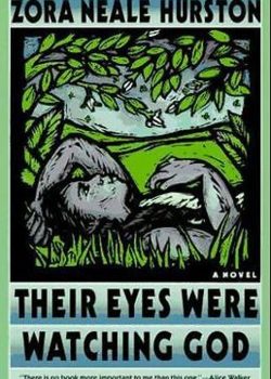 Their Eyes Were Watching God (1937) by Zora Neale Hurston
