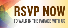 RSVP to walk in the Pride Parade with us