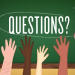 Illustration of hands raised in front of a schoolroom chalkboard. On teh chalkboard, it reads, Questions?