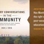 Visionary Conversations in the Community – Has Manitoba put the right value on post-secondary education?