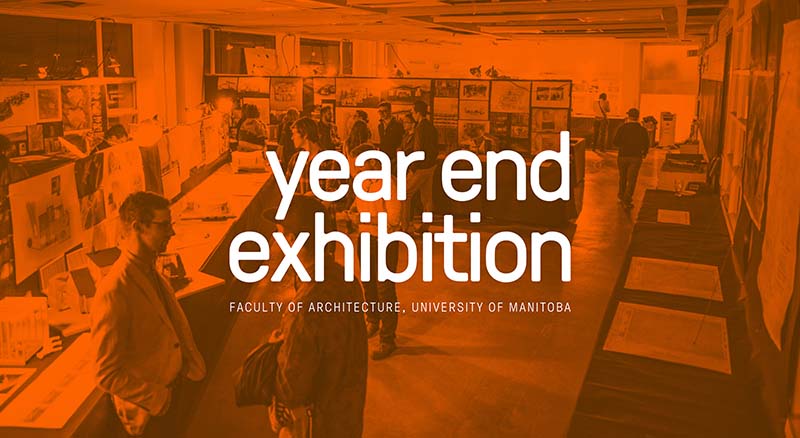 Faculty of Architecture 2016 Year End Exhibit