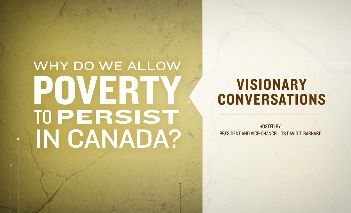 Visionary Conversations - Why do we allow poverty to persist in Canada?