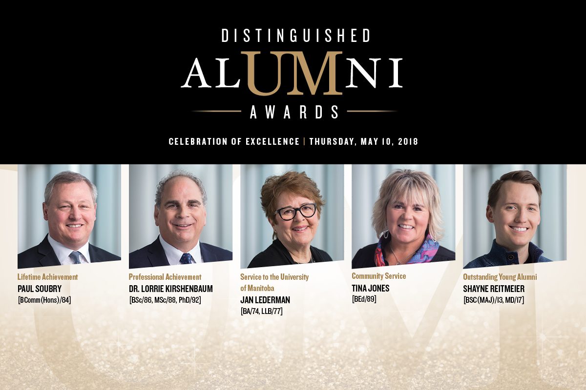 2018 Distinguished Alumni Award Recipients: Paul Soubry, Dr. Lorrie Kirshenbaum, Tina Jones, Jan Lederman and Dr. Shayne Reitmeier