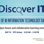 Discover IT Day. The U of M Information Technology Day event