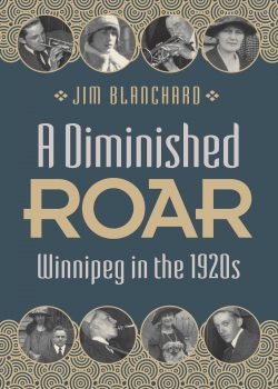 Cover image for book A Diminished Roar: Winnipeg in the 1920s.