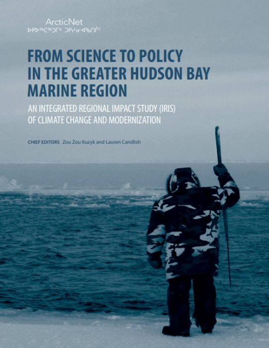 From Science to Policy in the Greater Hudson Bay Marine Region: An Integrated Regional Impact Study of Climate Change and Modernization