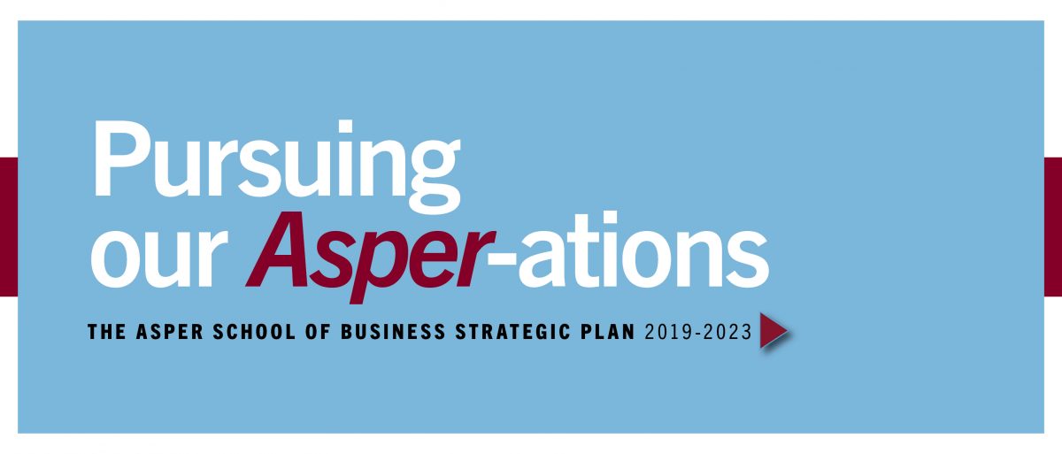 Pusuing our Asper-ations: The Asper School of Business Strategic Plan 2019-2023