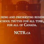 Red and orange graphic with text overlaid over image of Bentwood Box. Text reads Honouring and preserving residential school truths for all time, for all of Canada. NCTR.ca