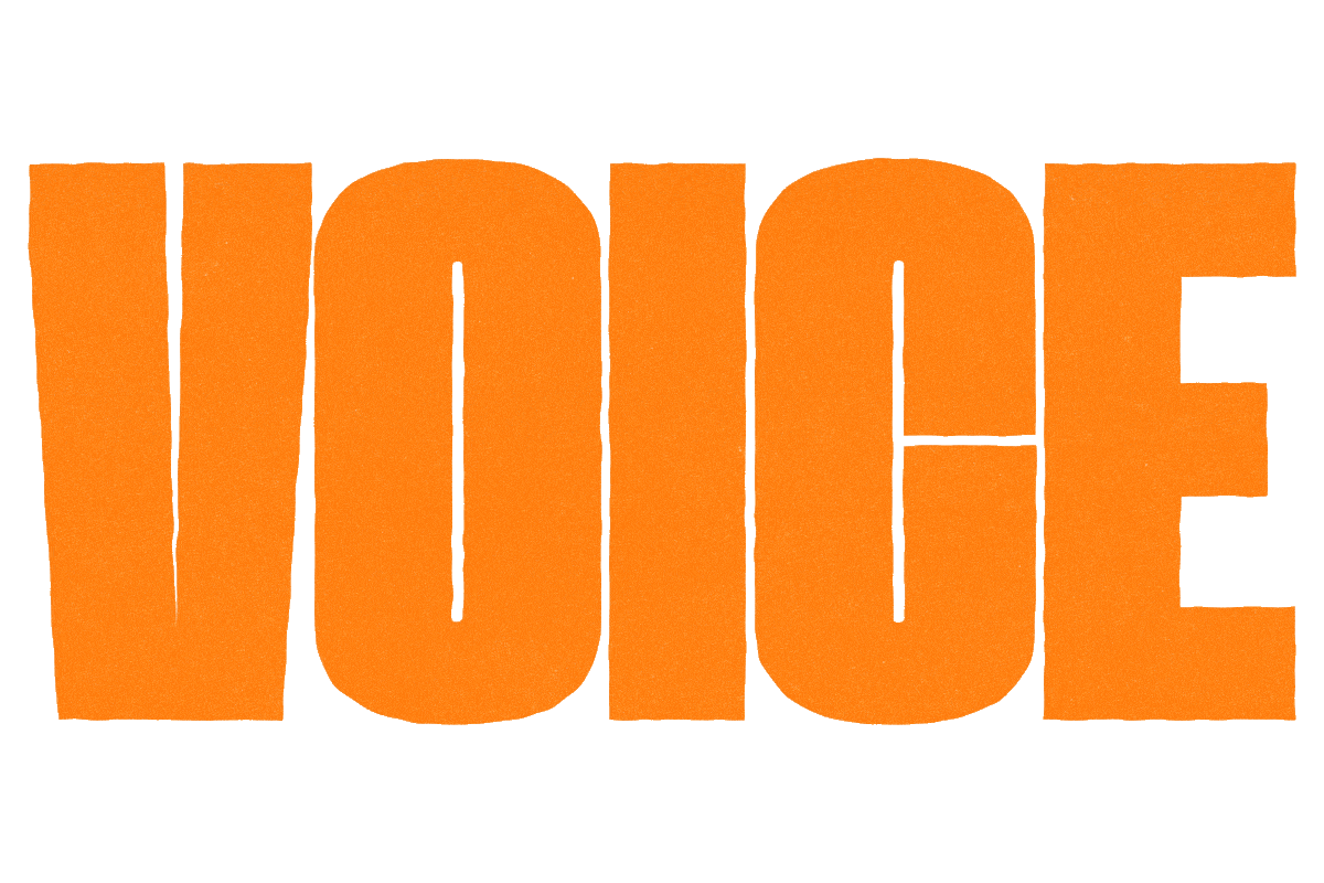 Large orange letters saying voice, moving up and down.