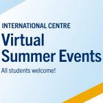 International Centre Virtual Summer Events - All students welcome!