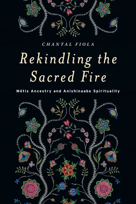 Cover of Chantal Fiola's book "Rekindling the Sacred Fire" 