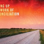 A sunset over a dirt road with swirling floral white embroidery superimposed on it and the words 'Taking up the work of reconciliation.'