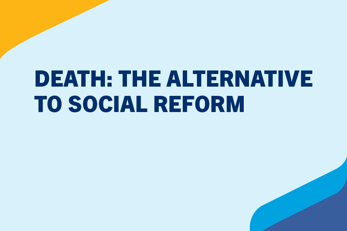 Graphic with text, Death The Alternative to Social Reform
