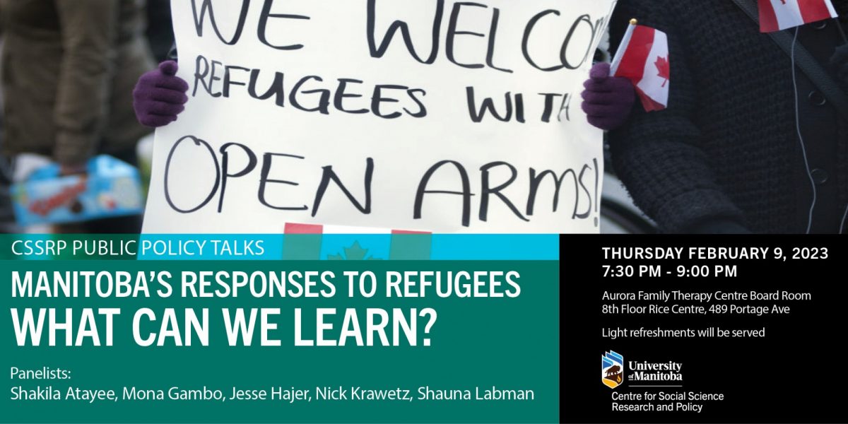 Graphic that contains a photo of a sign that says "We welcome refugees with open arms" as well as details for the public policy talk: Manitoba's responses to refugees: What can we learn?"