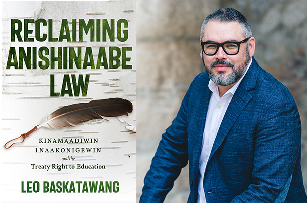 Combined images of Reclaiming Anishnaabe Law book cover and law professor Leo Baskatawang