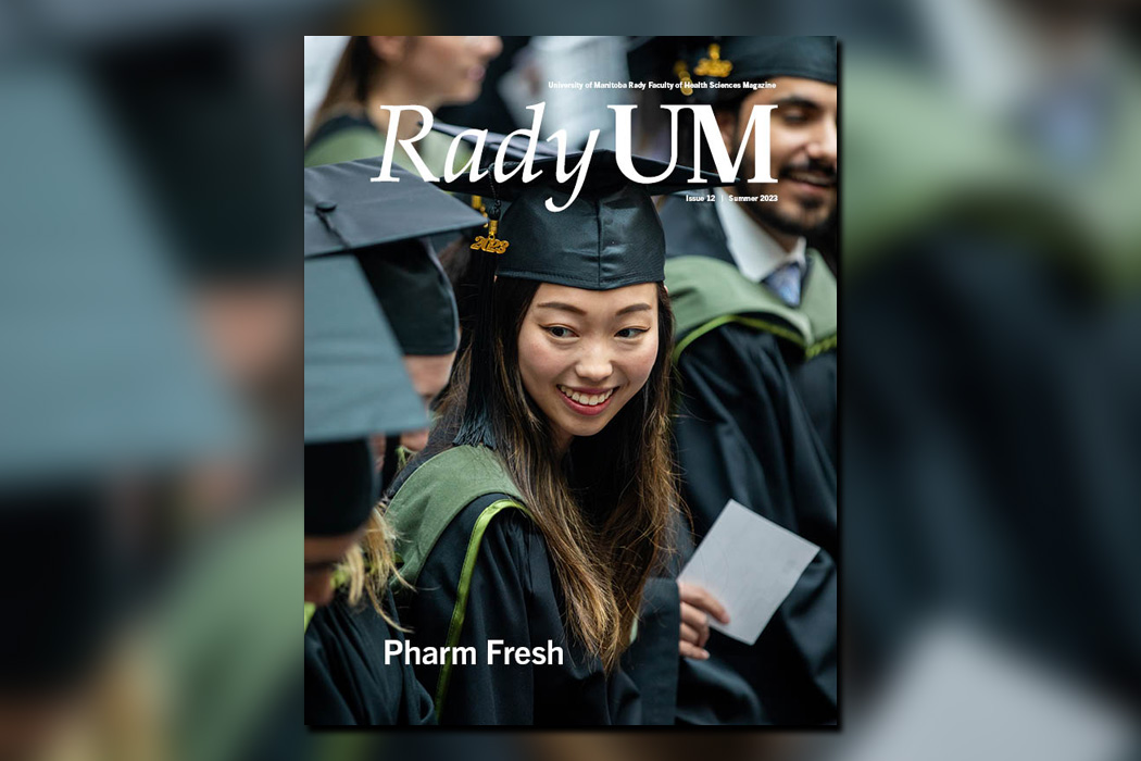 Cover of the RadyUM magazine featuring a smiling pharmacy graduate in graduation cap and gown. Text on cover reads, "University of Manitoba Rady Faculty of Health Sciences Magazine" and "RadyUM" and "Issue 12, Summer 2023" and "Pharm Fresh."
