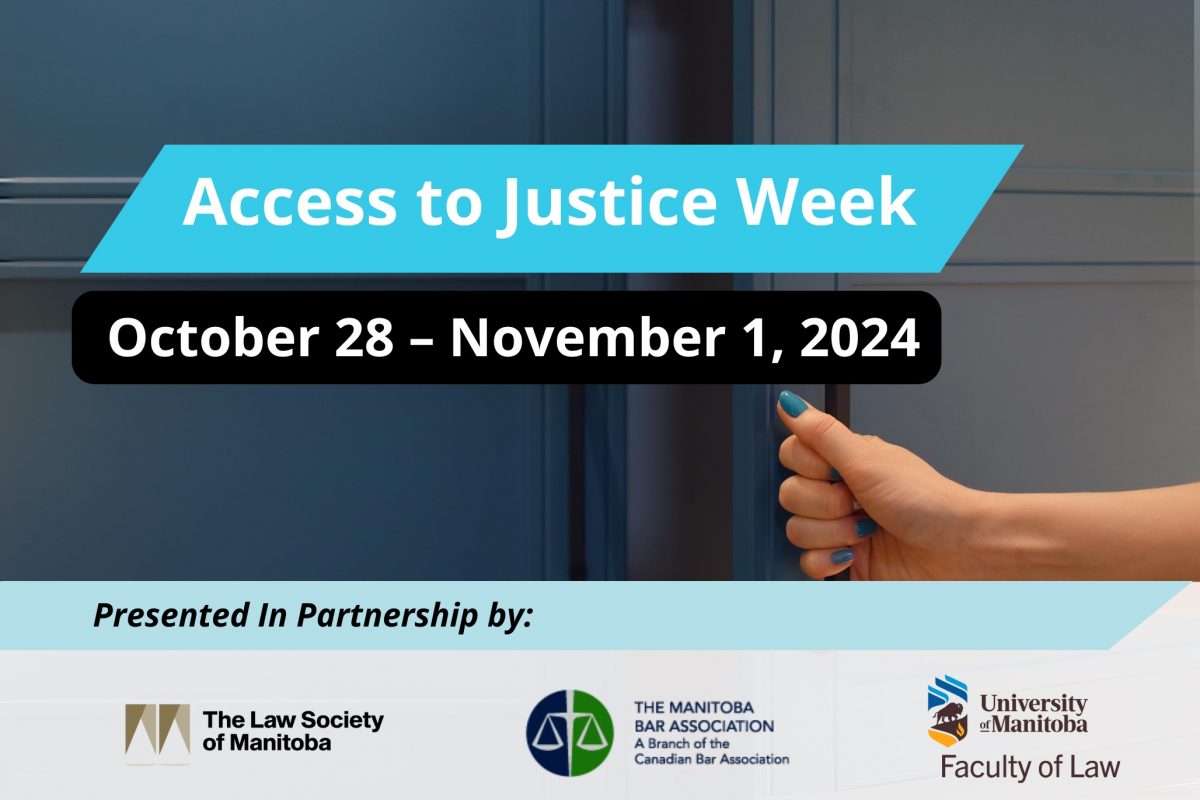 Access to Justice Week graphic indicating October 28 to November 1 presented in partnership with the law society of manitoba, the manitoba bar association and the university of manitoba faculty of law.