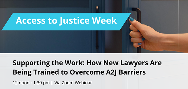 Graphic for Supporting the Work How new lawyers are being trained to overcome A2J barriers