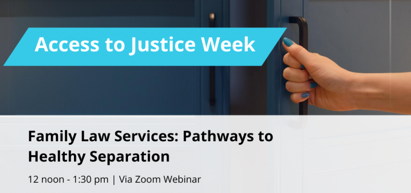 Access to Justice Week graphic for Family Law Services: Pathways to Healthy Separation