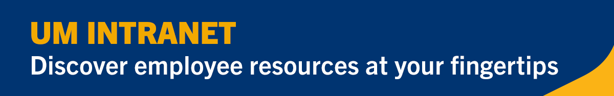 Check out the UM Intranet.